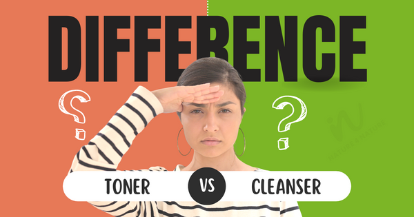 Difference between Cleanser and Toner