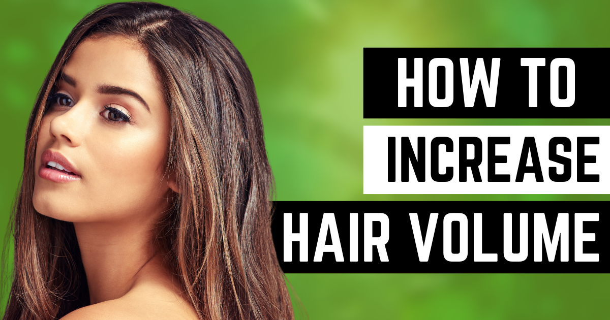 How to increase hair volume?